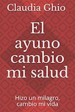 El ayuno Cambio mi salud