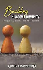 Building Kingdom Community: Preparing Hearts For The Mission 