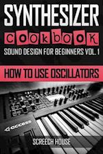 SYNTHESIZER COOKBOOK: How to Use Oscillators 
