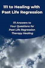 111 to Healing with Past Life Regression
