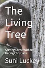 The Living Tree: Serving Christ Without Hating Christians 