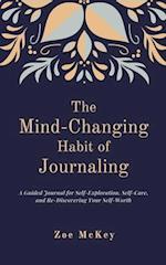 The Mind-Changing Habit of Journaling: The Path To Forgive Yourself For Not Knowing What You Didn't Know Before You Learned It - A Guided Journal for