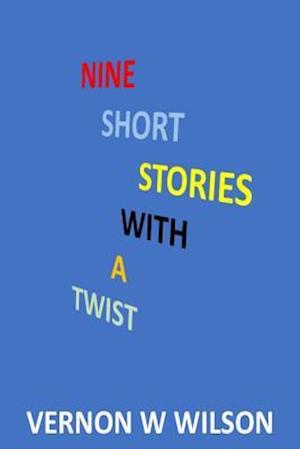 Nine Short Stories with a Twist