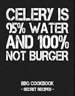 Celery Is 95% Water and 100% Not Burger