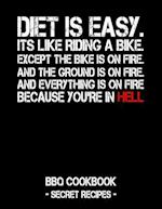Diet Is Easy. It's Like Riding a Bike. Except the Bike Is on Fire. and the Ground Is on Fire. and Everything Is on Fire Because You're in Hell
