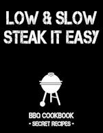 Low & Slow - Steak It Easy