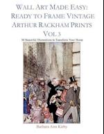 Wall Art Made Easy: Ready to Frame Vintage Arthur Rackham Prints Vol 3: 30 Beautiful Illustrations to Transform Your Home 