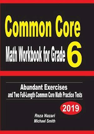 Common Core Math Workbook for Grade 6: Abundant Exercises and Two Full-Length Common Core Math Practice Tests
