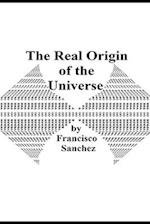 The Real Origin of the Universe