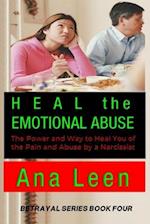 Heal the Emotional Abuse (the Power and Way to Heal You of the Pain and Abuse by a Narcissist)