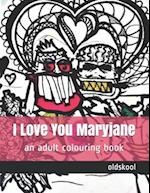 I Love You Maryjane