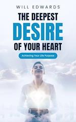 The Deepest Desire of Your Heart