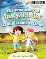 The True Story of Inky, Pinky and the Troublesome Tattoos