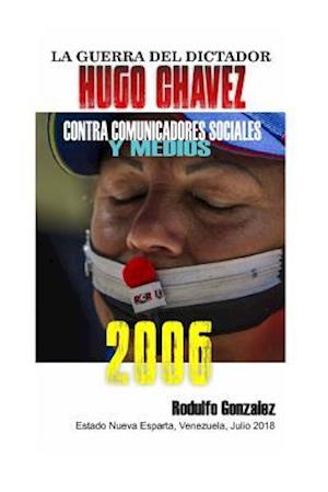 La Guerra del Dictador Hugo Chavez