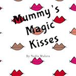 Mummy's Magic Kisses: A fun rhyming picture book for children aged 3-8 