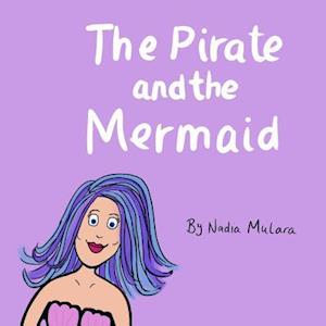 The pirate and the mermaid: A fun rhyming picture book for children aged 3-8