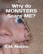 Why Do Monsters Scare Me?