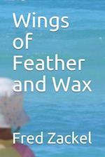 Wings of Feather and Wax