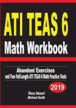 ATI TEAS 6 Math Workbook: Abundant Exercises and Two Full-Length ATI TEAS 6 Math Practice Tests 