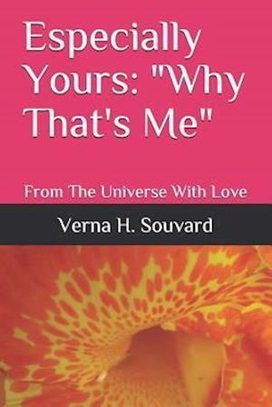 Especially Yours: "Why That's Me": From The Universe With Love