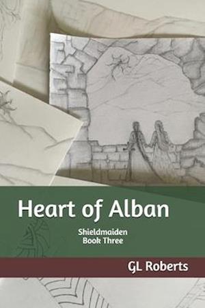 Heart of Alban: Shieldmaiden Book Three