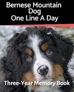 Bernese Mountain Dog - One Line a Day: A Three-Year Memory Book to Track Your Dog's Growth 