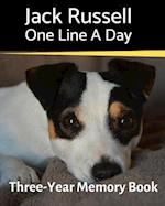 Jack Russell - One Line a Day: A Three-Year Memory Book to Track Your Dog's Growth 