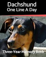 Dachshund - One Line a Day: A Three-Year Memory Book to Track Your Dog's Growth 