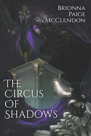 The Circus of Shadows: A Reverse Harem Dark Fantasy