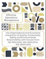 Effective Operations Management the Organizational and Functional Integration of Quality, Productivity, Safety and Environmental Responsibility with C