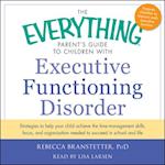 Everything Parent's Guide to Children with Executive Functioning Disorder