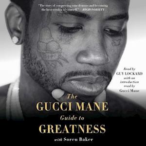 Gucci Mane Guide to Greatness