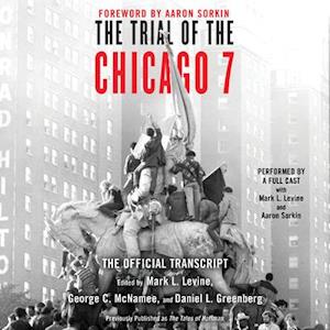 Trial of the Chicago 7: The Official Transcript