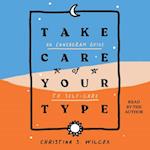 Take Care of Your Type
