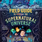 Field Guide to the Supernatural Universe