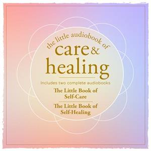 Little Audiobook of Care and Healing