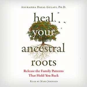 Heal Your Ancestral Roots