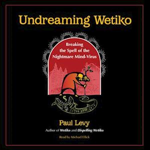 Undreaming Wetiko