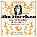 Jim Morrison, Secret Teacher of the Occult