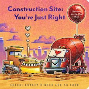 Construction Site: You're Just Right