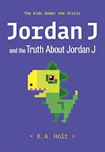 Jordan J and the Truth About Jordan J