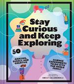 Stay Curious and Keep Exploring