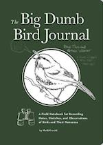 The Big Dumb Bird Journal