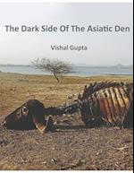 The Dark Side of the Asiatic Den