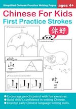 Chinese For Kids First Practice Strokes Ages 4+ (Simplified)