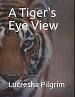 A Tiger's Eye View