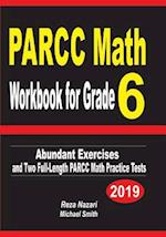 PARCC Math Workbook for Grade 6: Abundant Exercises and Two Full-Length PARCC Math Practice Tests 