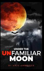 Under the Unfamiliar Moon