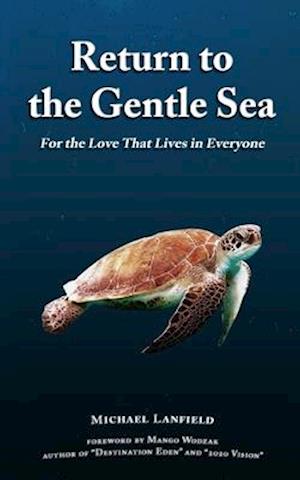 Return to the Gentle Sea: For the Love That Lives in Everyone