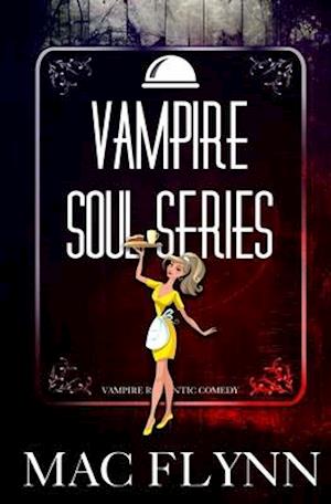 Vampire Soul Series (Vampire Romantic Comedy)